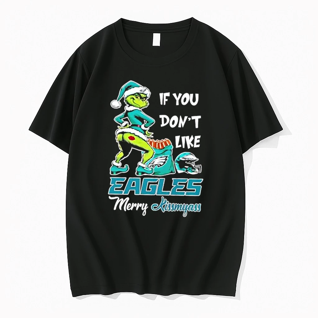 Grinch If You Dont Like Philadelphia Eagles Football Merry Kissmyass Shirts