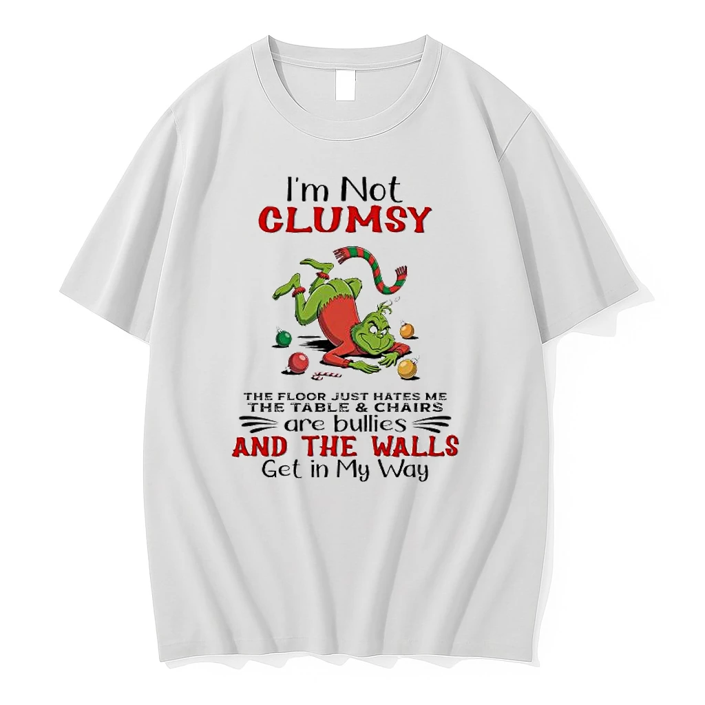 Grinch Im Not Clumsy The Floor Just Hates Me The Table Chairs Are Bullies Shirts