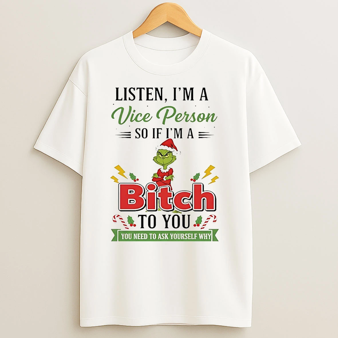 Grinch Listen Im A Vice Person So If Im A Bitch To You Christmas T Shirts