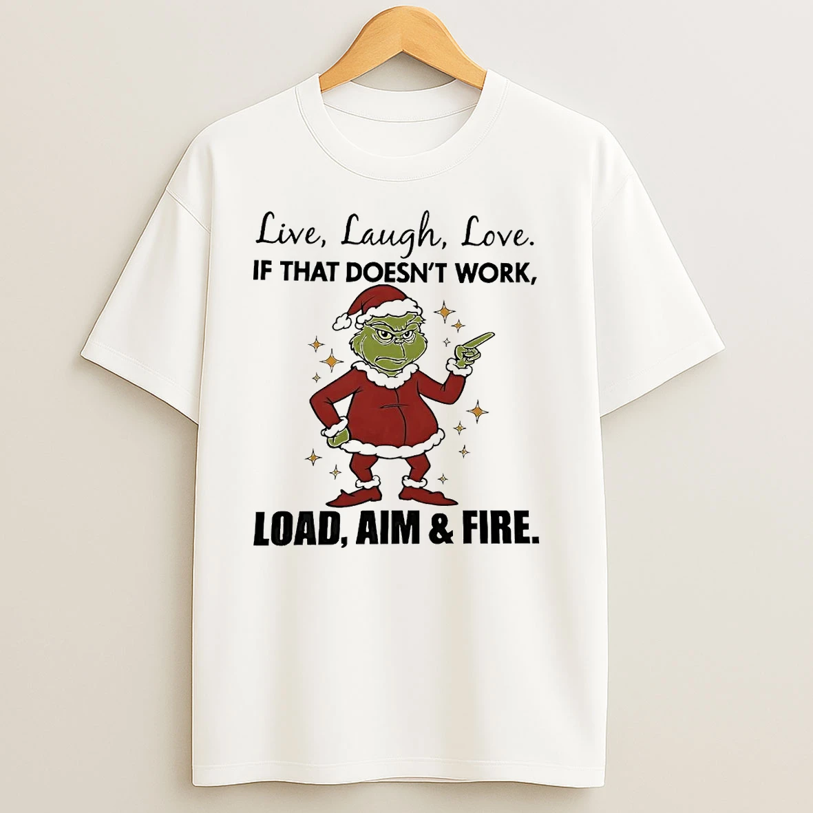 Grinch Live Laugh Love If That Doesnt Work Christmas T Shirts