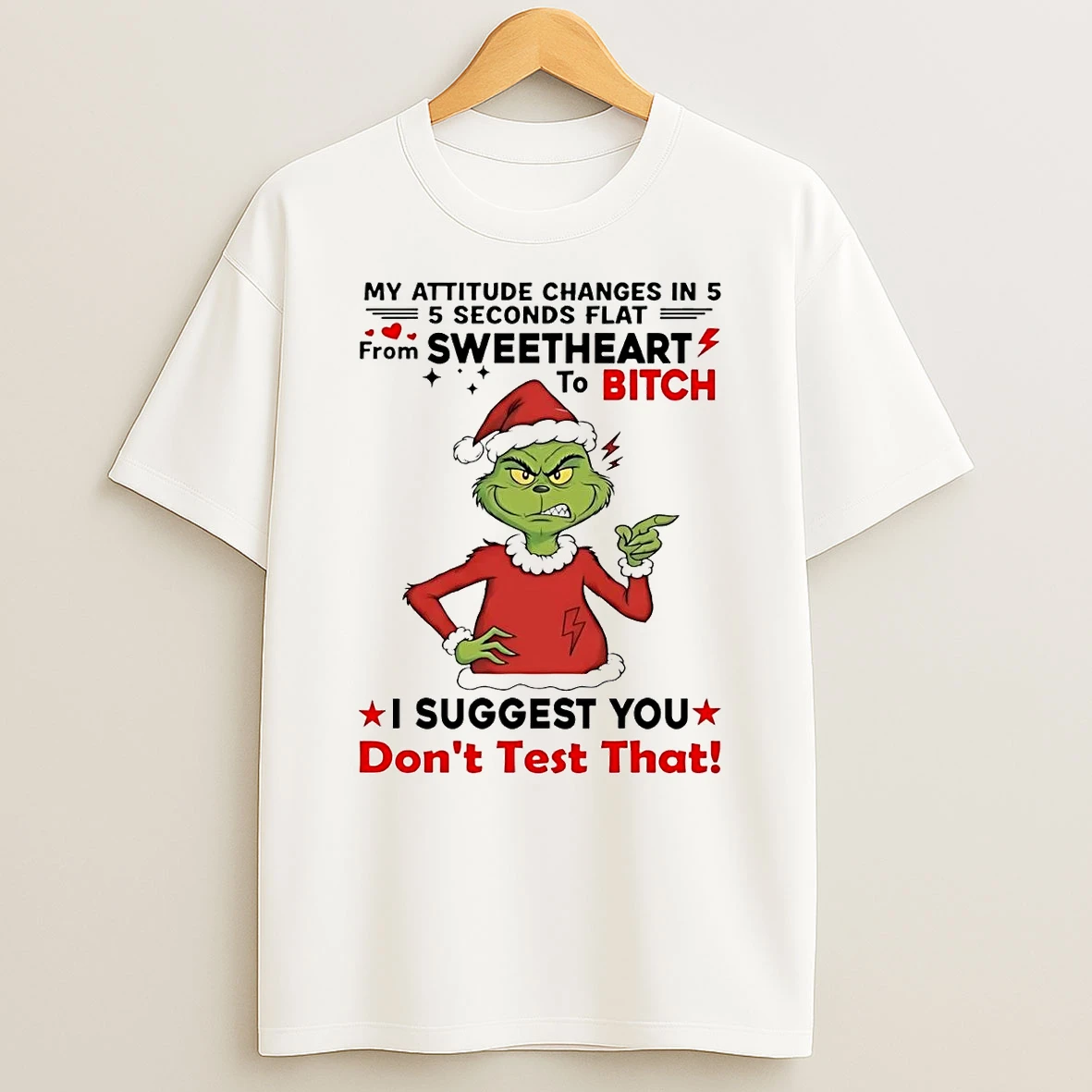 Grinch My Attitude Changes In 5 From Sweetheart 5 Seconds Flat Christmas Shirts
