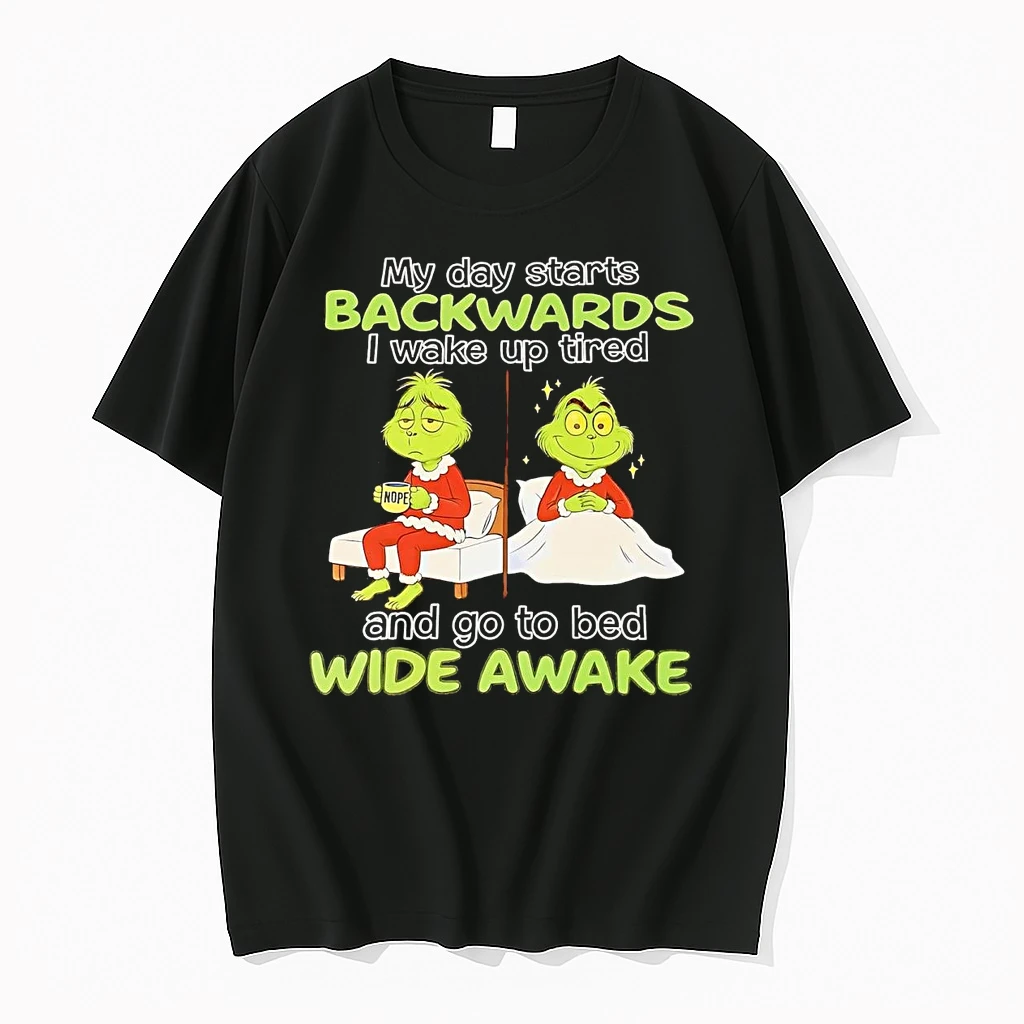 Grinch My Day Starts Backwards Go To Bed Wide Awake Christmas Shirts