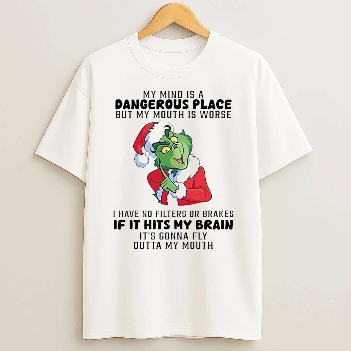 Grinch My Mind Is A Dangerous Place But My Mouth Is Worse Shirts