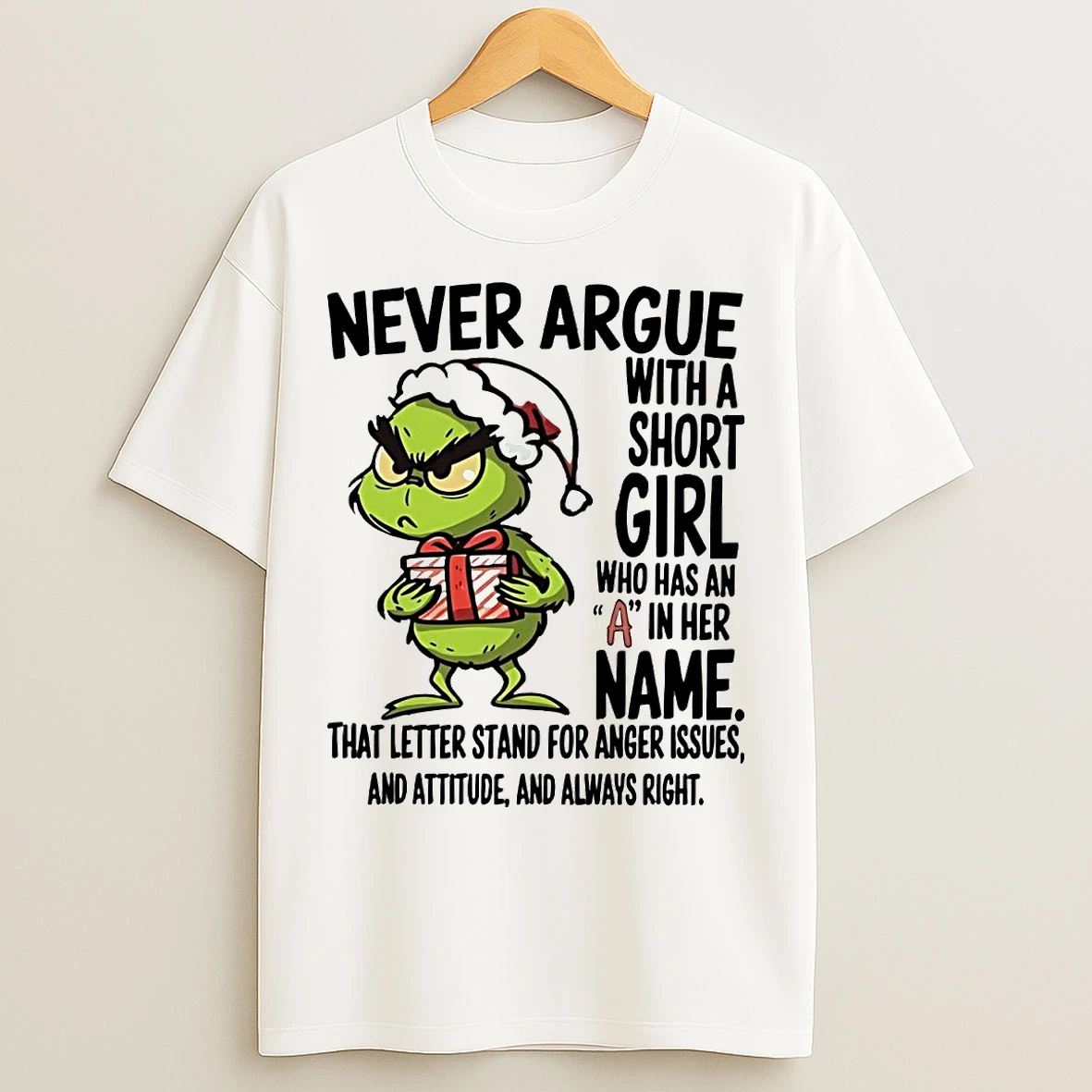 Grinch Never Argue With A Short Girl Named A Christmas T Shirts