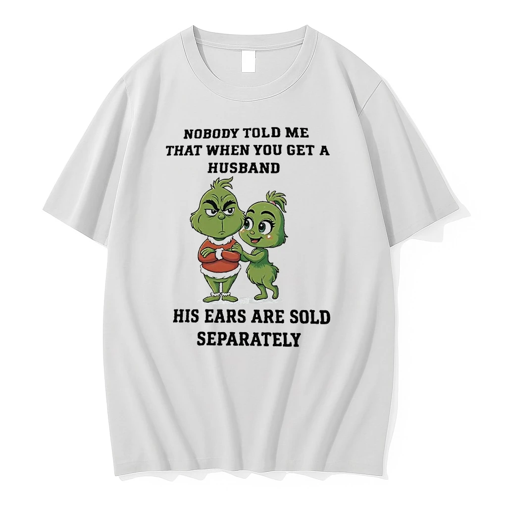 Grinch Nobody Told Me That When You Get A Husband Christmas Shirts