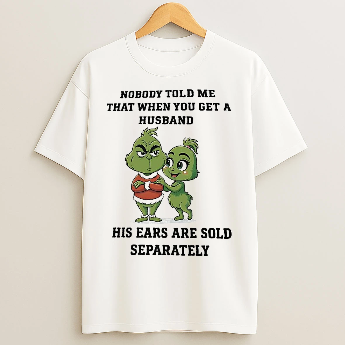 Grinch Nobody Told Me That When You Get A Husband Christmas T Shirts