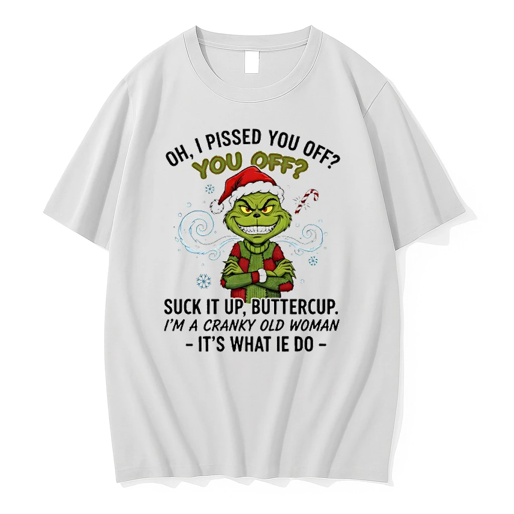 Grinch Oh I Pissed You Off You Off Suck It Up Buttercup Shirts