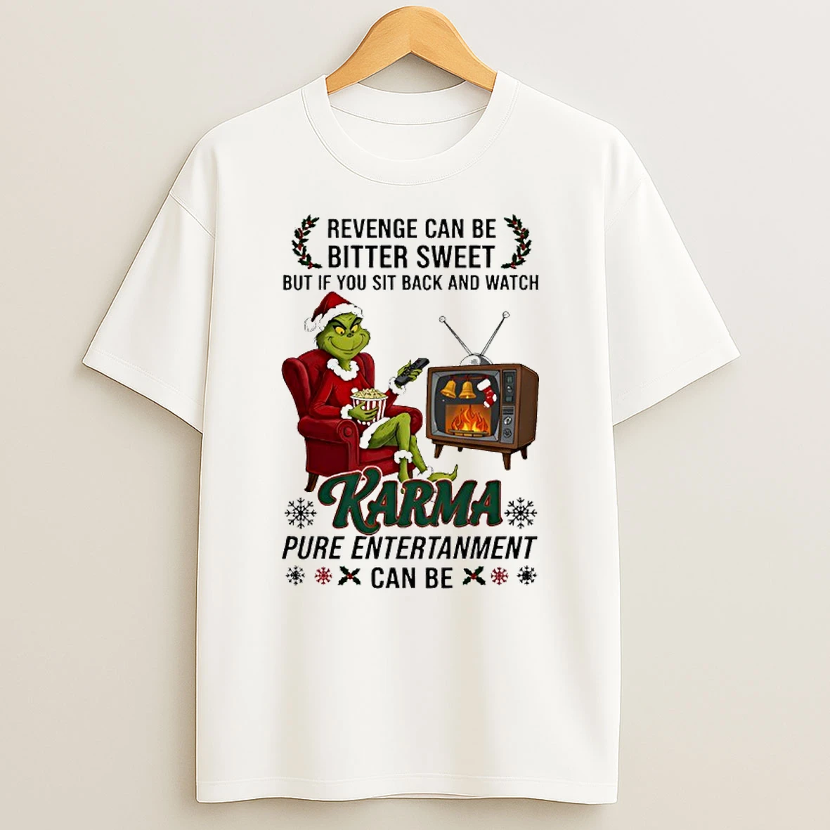 Grinch Revenge Can Be Bitter Sweet But If You Sit Back And Watch Shirts