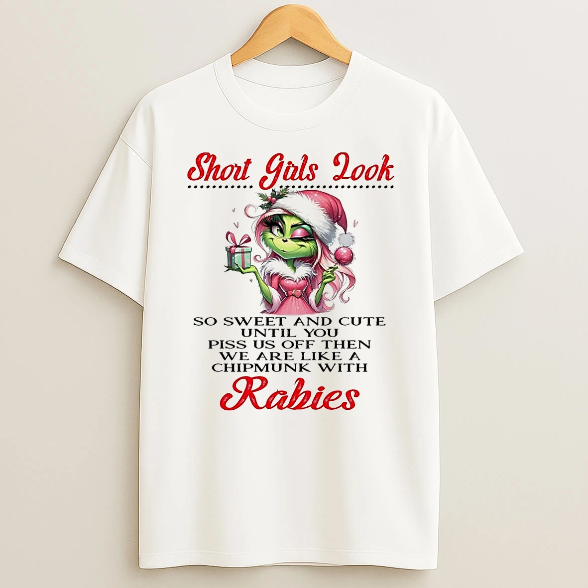 Grinch Short Gals Look We Are Like A Chipmunk With Rabies Christmas Shirts