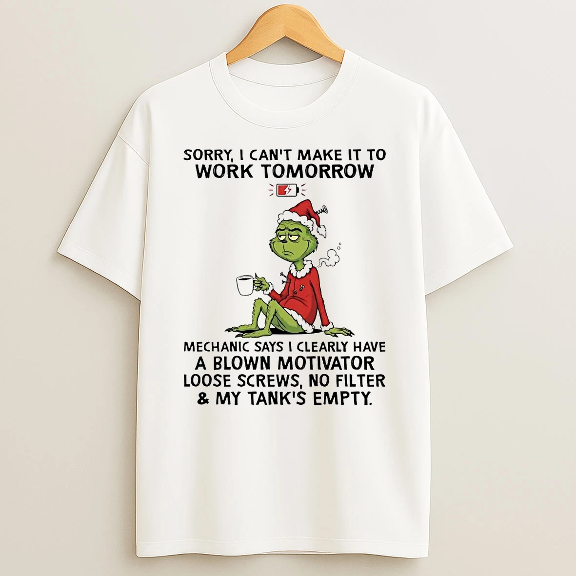 Grinch Sorry I Cant Make It To Work Tomorrow A Blown Motivator Christmas Shirts