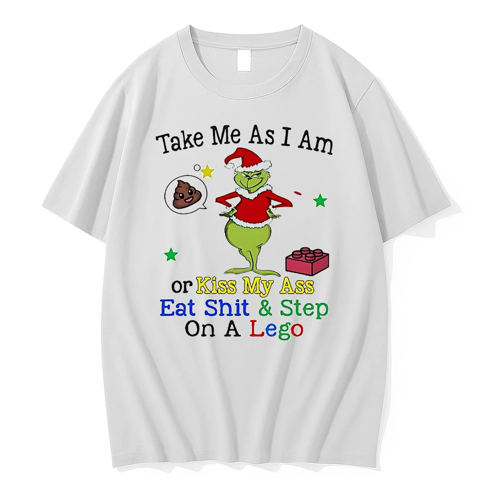 Grinch Take Me As I Am Or Kiss My Ass Eat Shit And Step Christmas Shirts