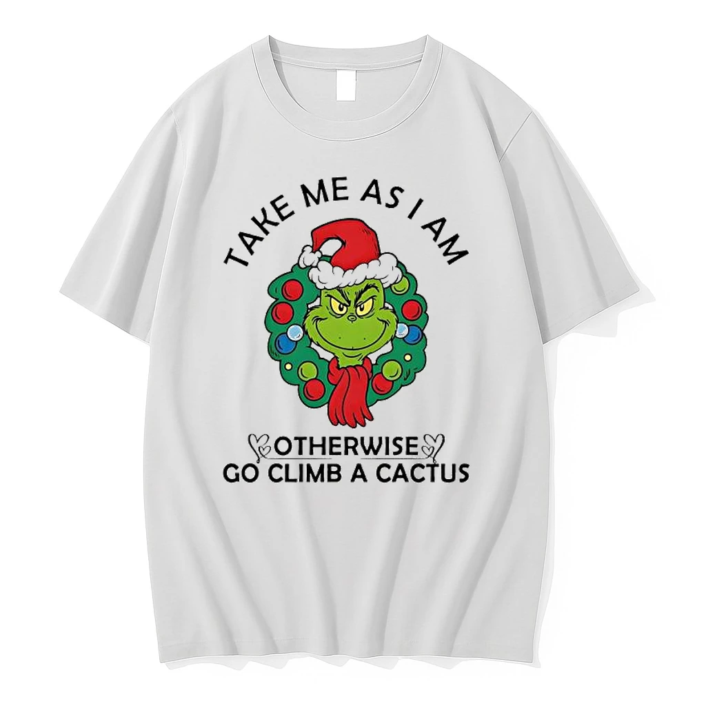 Grinch Take Me As I Am Otherwise Go Climb A Cactus Shirts