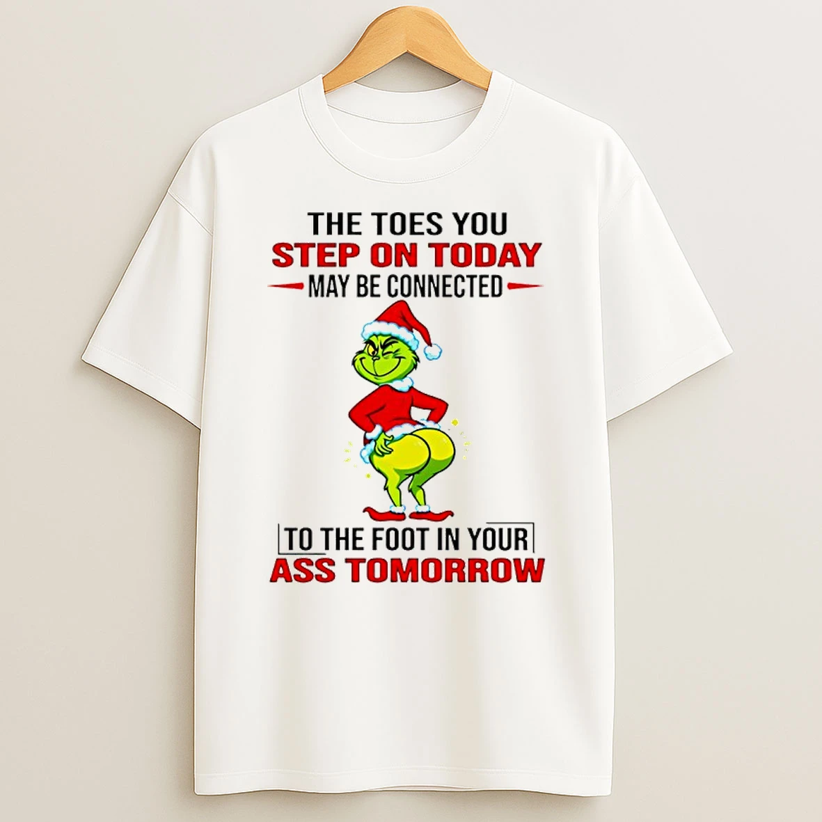 Grinch The Toes You Step On Today May Be Connected Christmas Shirts