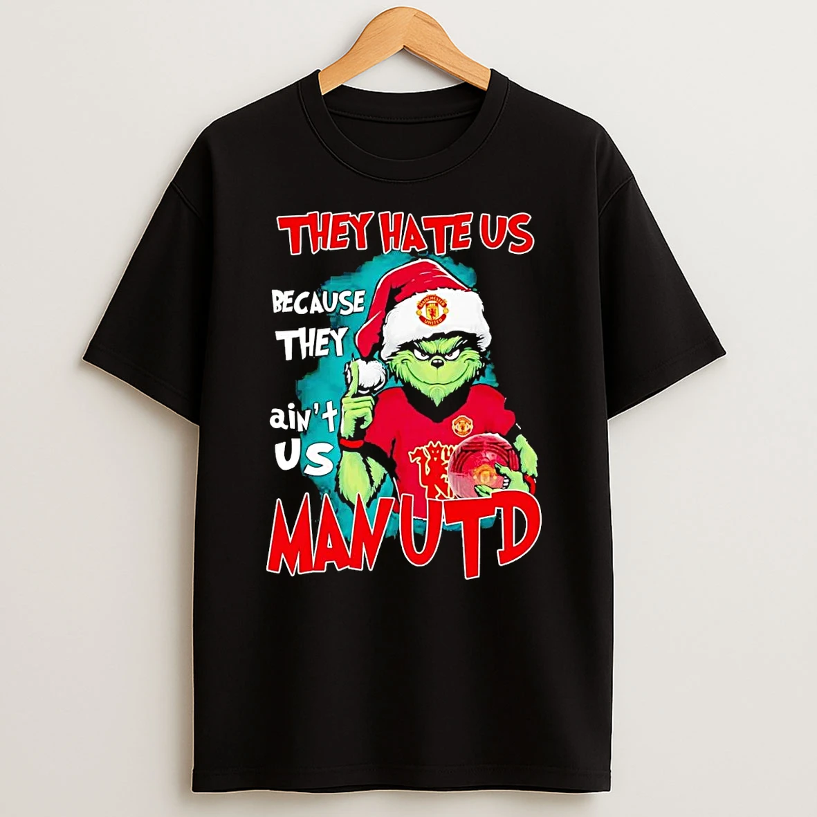 Grinch They Hate Us Because They Aint Us Man United Christmas Shirts