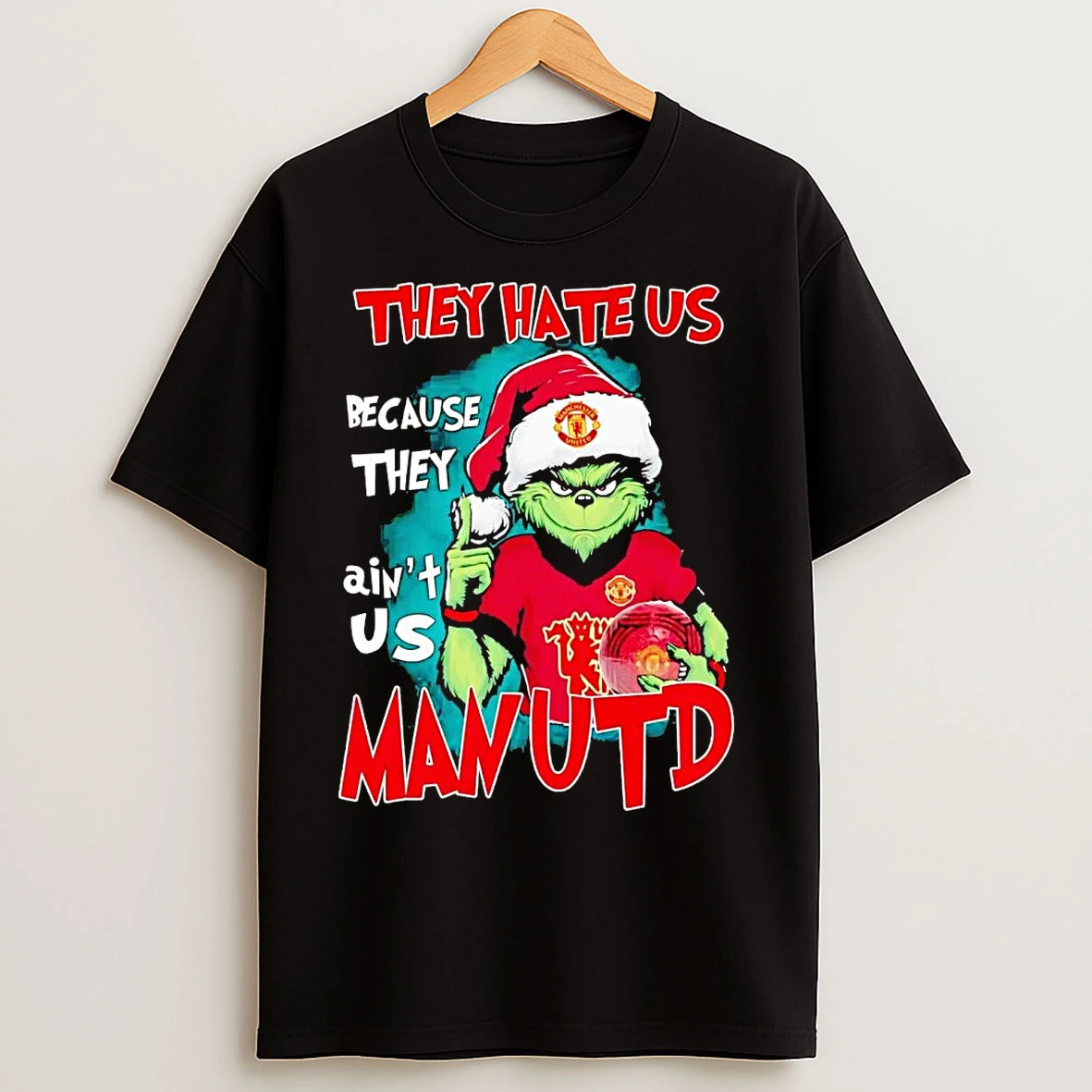 Grinch They Hate Us Because They Aint Us Man United Christmas T Shirts