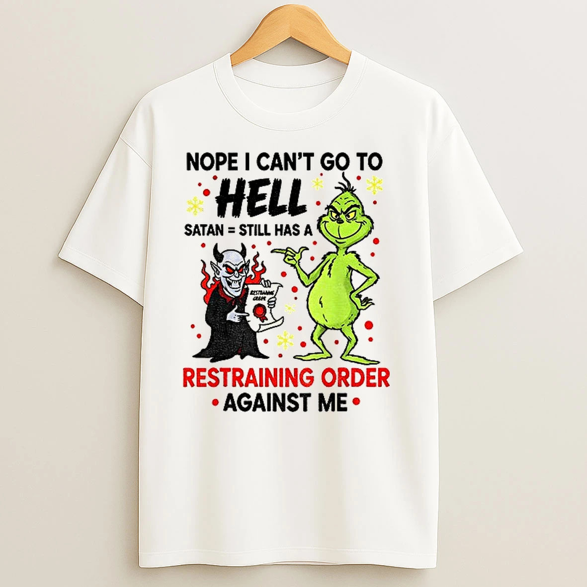 Grinch With Devil Nope I Cant Go To Hell Satan Still Has A Restraining Order Against Me T Shirts