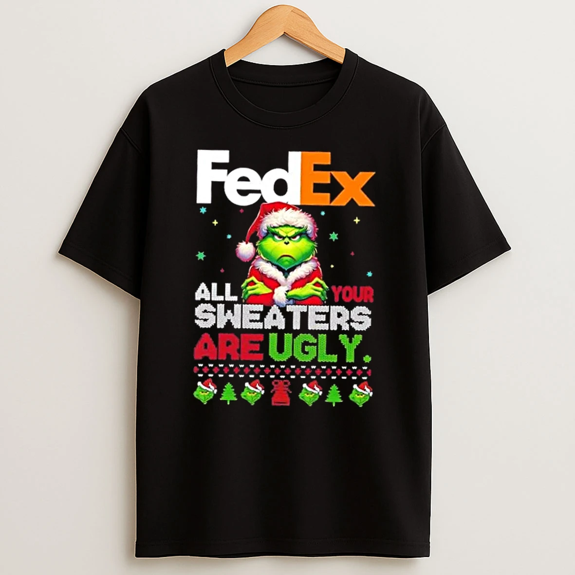 Grinch X Fedex All Your Are Ugly Christmas Shirts