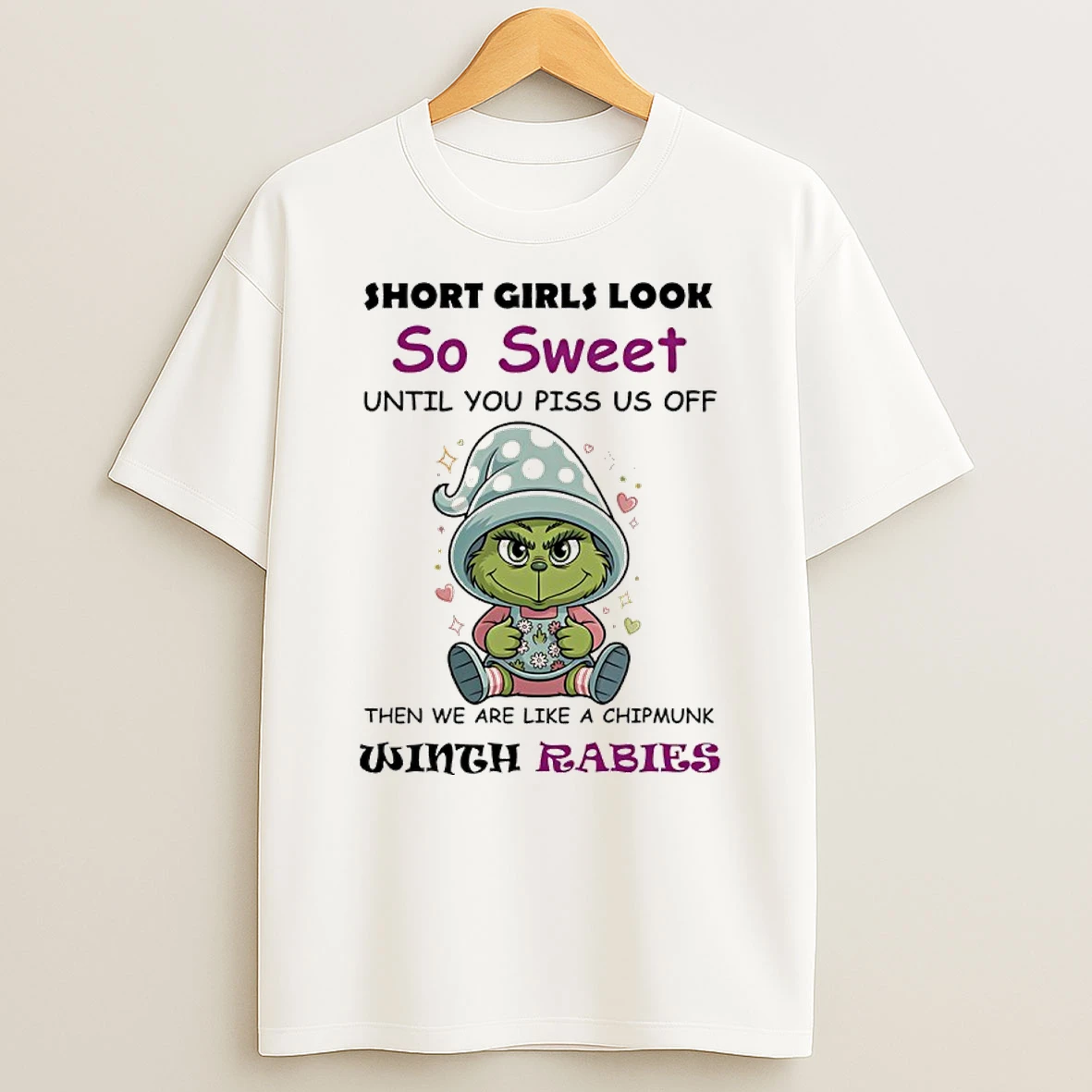 Grinch X Gnome Short Girls Look So Sweet Until You Piss Us Off Then We Are Like A Chipmunk With Rabies Shirts
