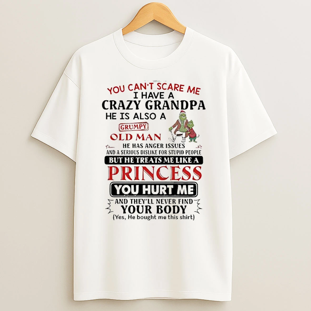 Grinch You Cant Scare Me I Have A Crazy Grandpa He Is Also A Grumpy Old Man He Has Anger Issues Shirts