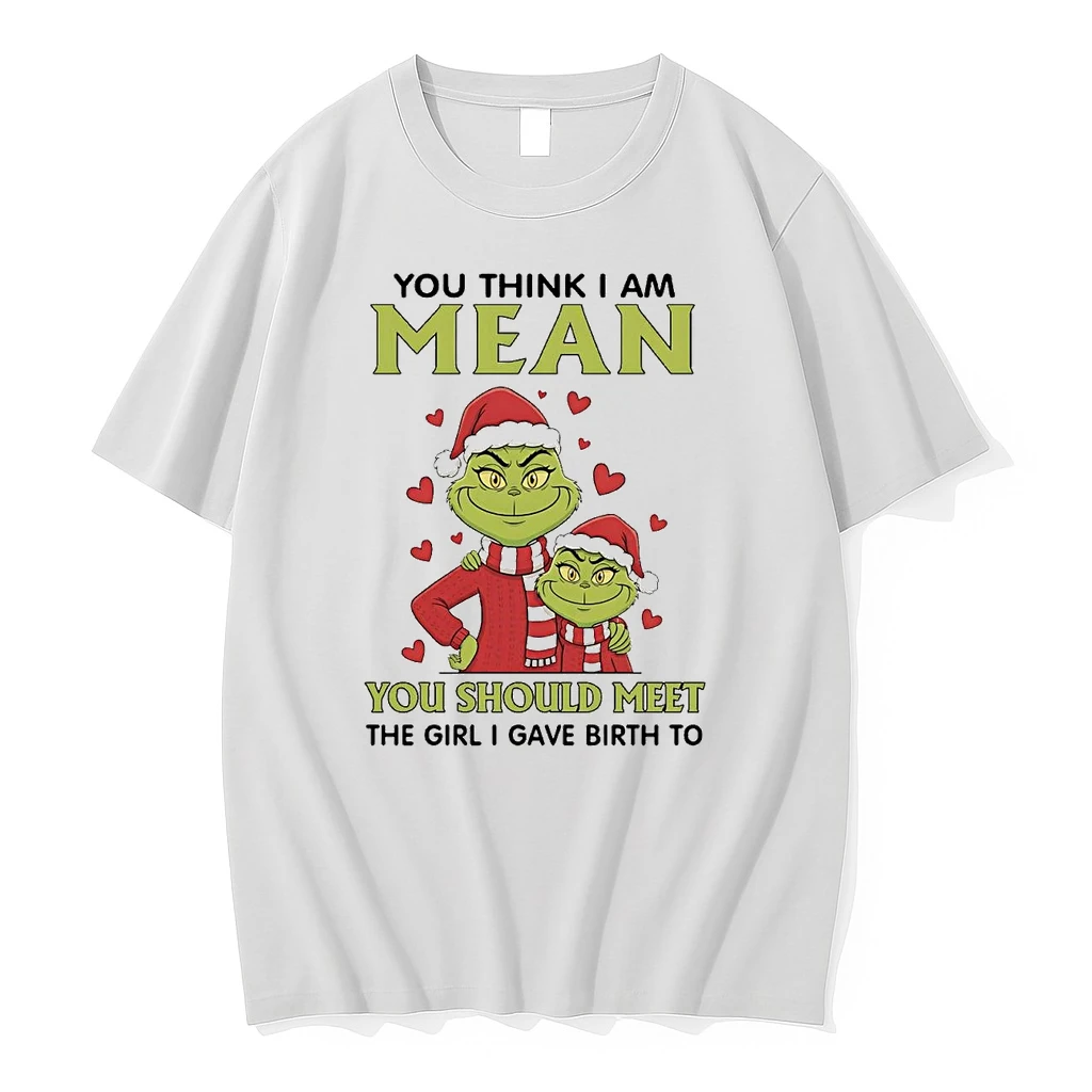 Grinch You Think I Am Mean You Should Meet Christmas Shirts