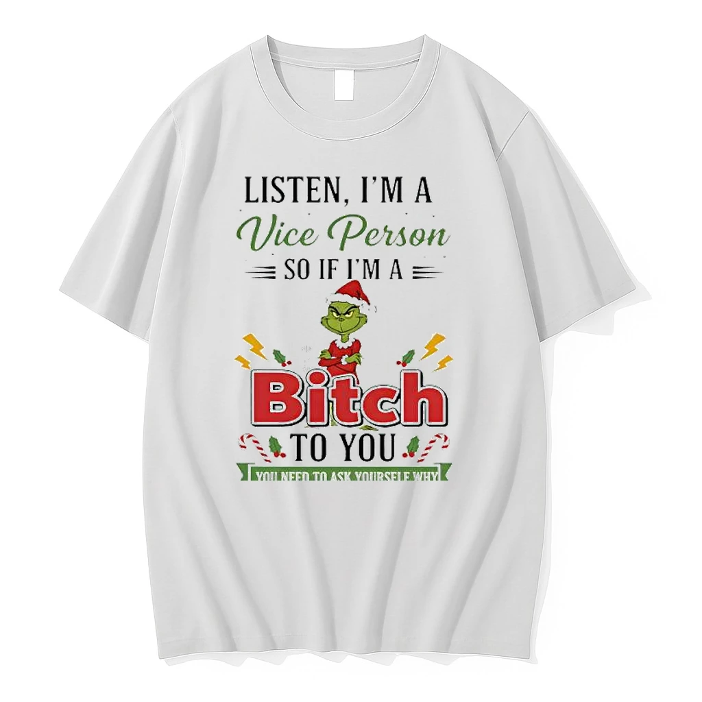 Grind Christmas Listen Im A Vice Person So If Im A Bitch To You You Need To Ask Yourself Why Shirts