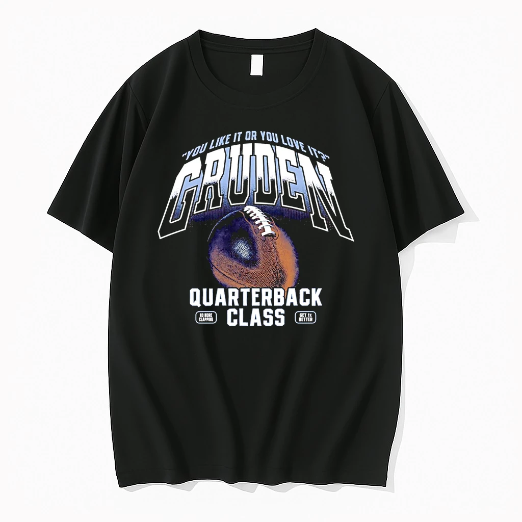 Gruden Qb Class You Like It Or You Love It Shirts