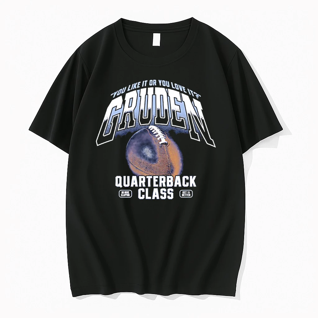Gruden Quarterback Class You Like It Or You Love It Shirts