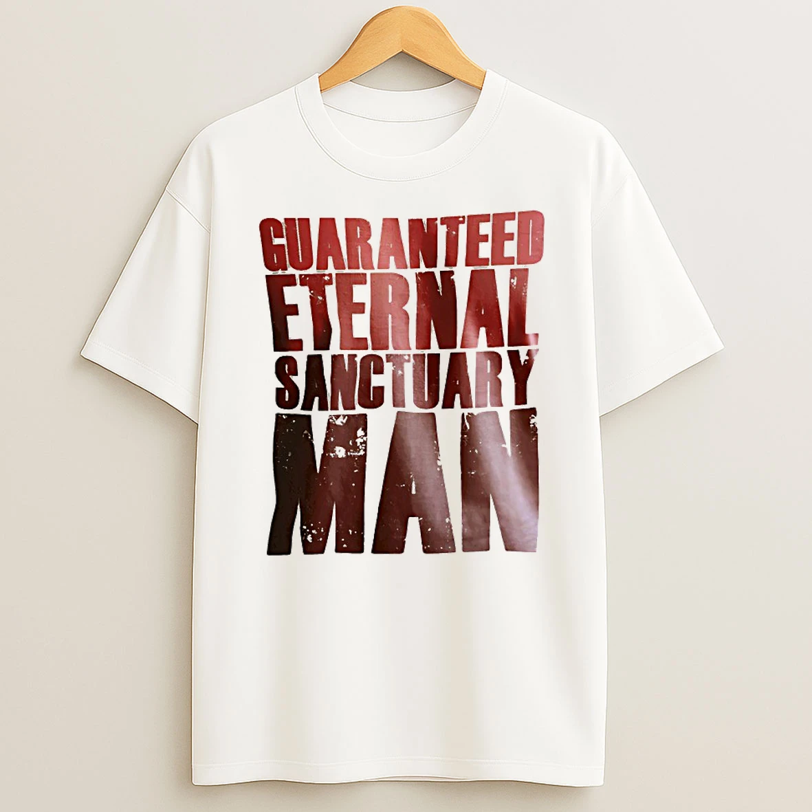 Guaranteed Eternal Sanctuary Man Shirts