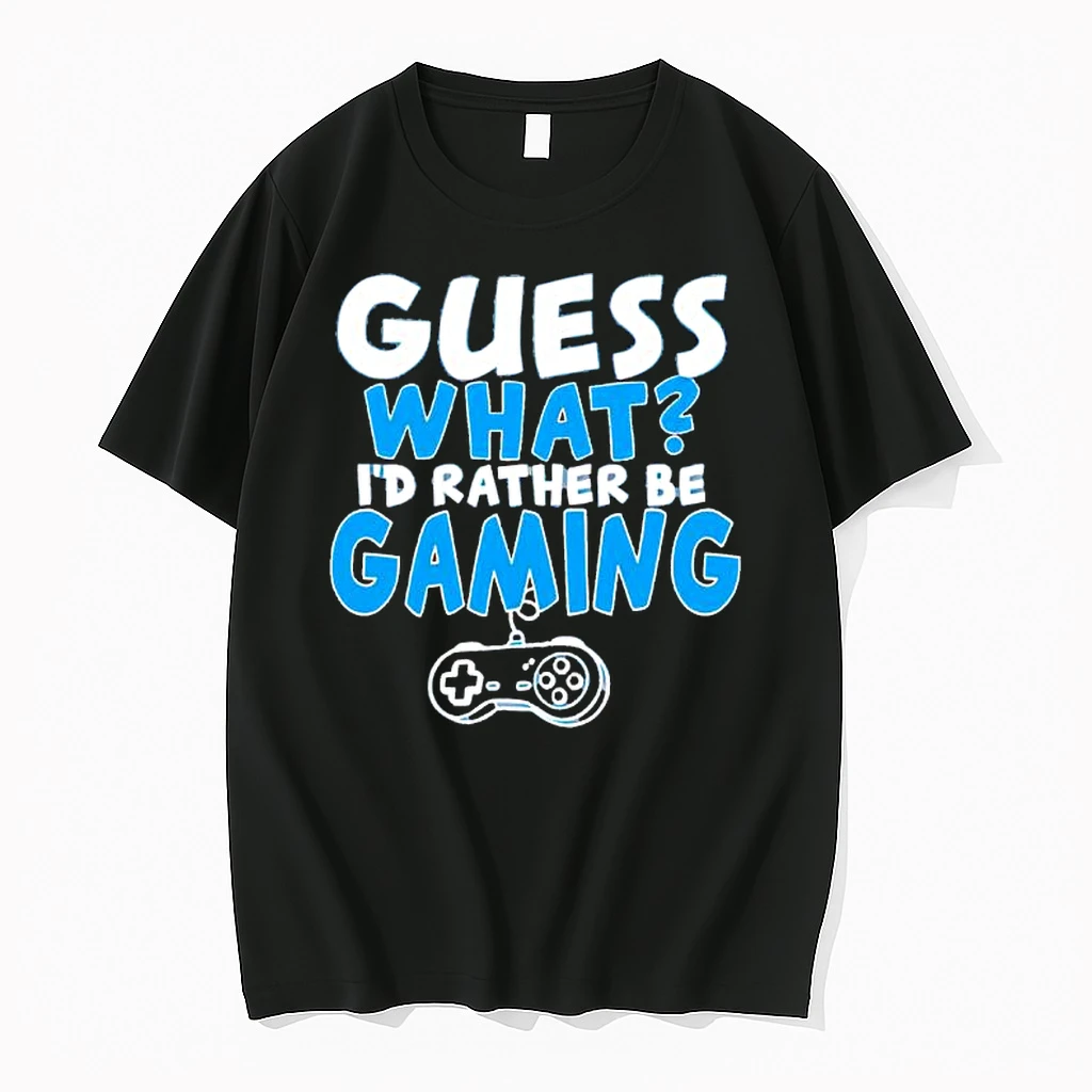 Guess What Id Rather Be Gaming Black Shirts