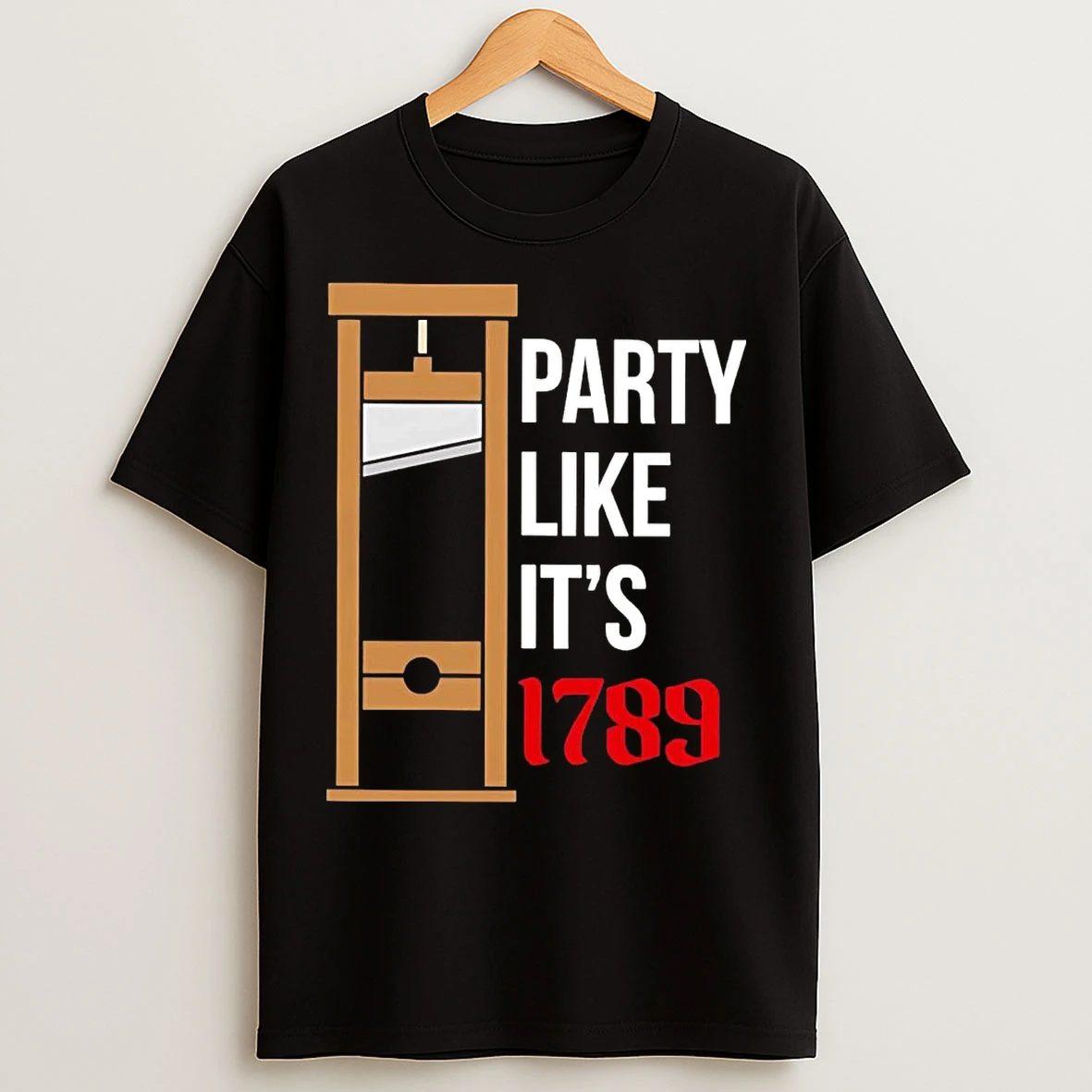 Guillotine Party Like Its 1789 T Shirts
