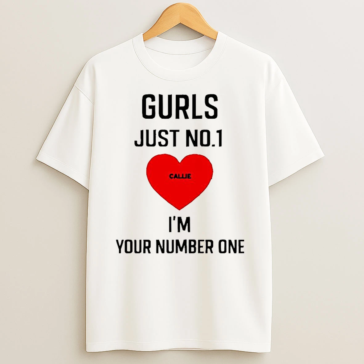 Gurls Just No 1 Cause Im Your Number One Heart Shirts