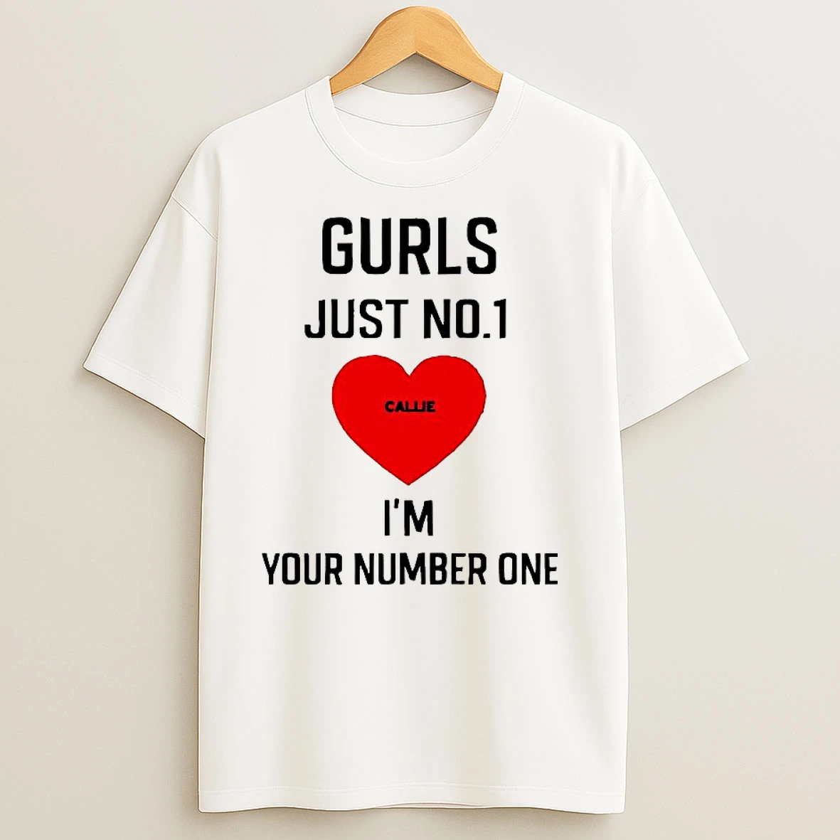 Gurls Just No 1 Cause Im Your Number One Heart T Shirts