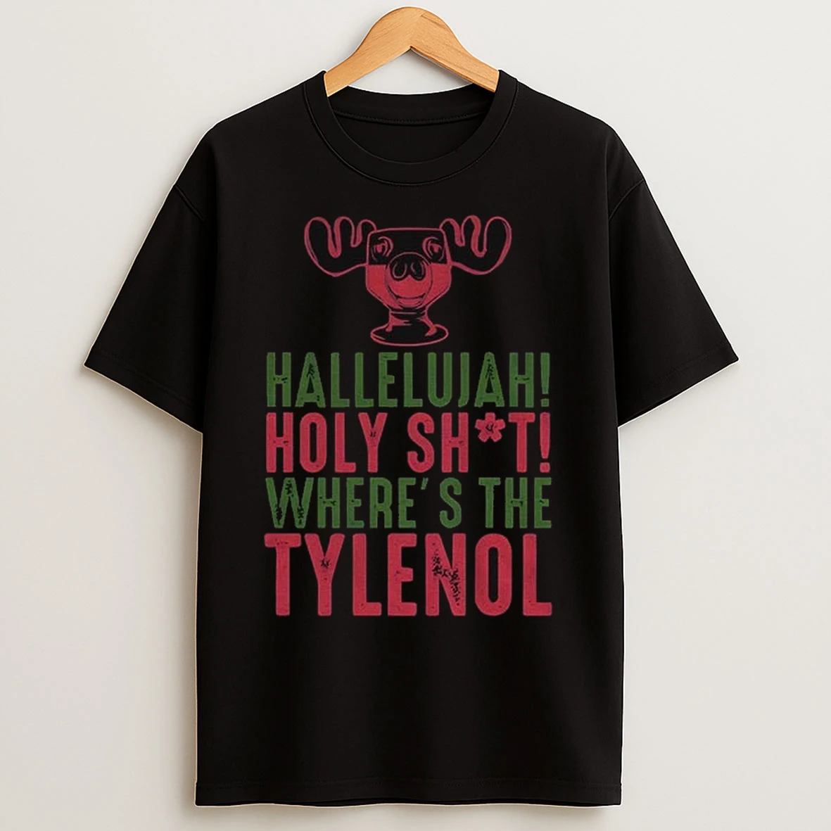 Hallelujah Holy Shit Wheres The Tylenol Christmas Vacation T Shirts