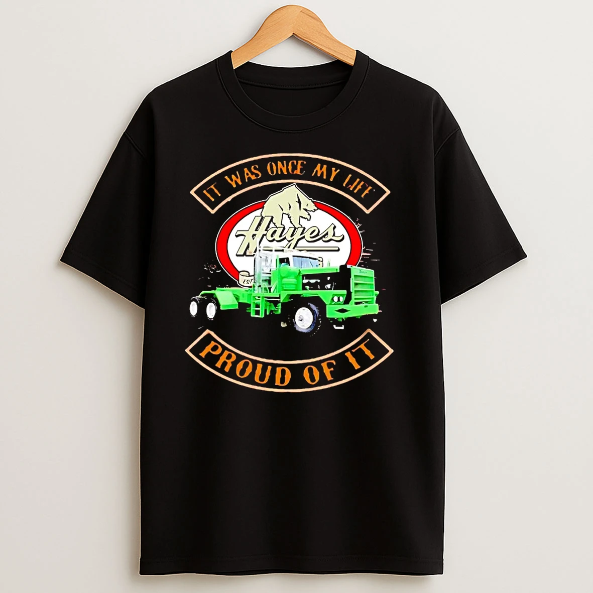 Hayes It Was Once My Life Proud Of It T Shirts