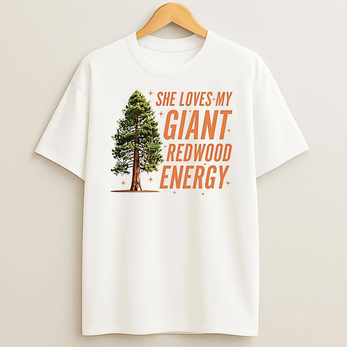 He Loves My Giant Redwood Energy Shirts