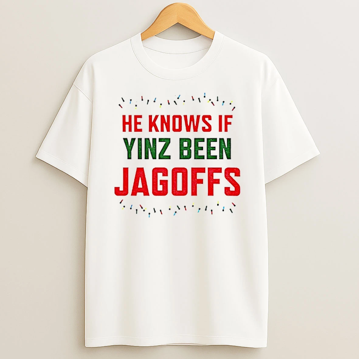 He Knows If Yinz Been Jagoffs Pittsburgh Christmas Shirts