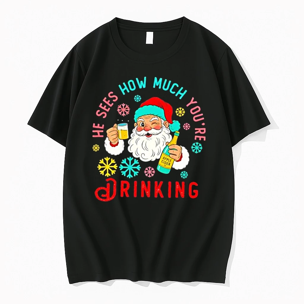 He Sees How Much Youre Drinking Santa Christmas Shirts
