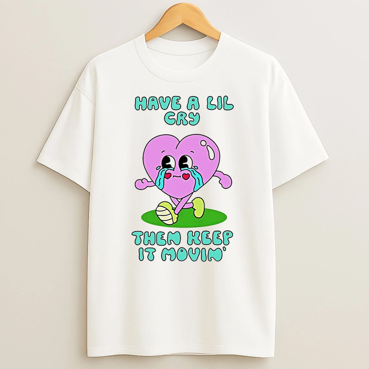 Heart Have A Lil Cry Then Keep It Movin Shirts