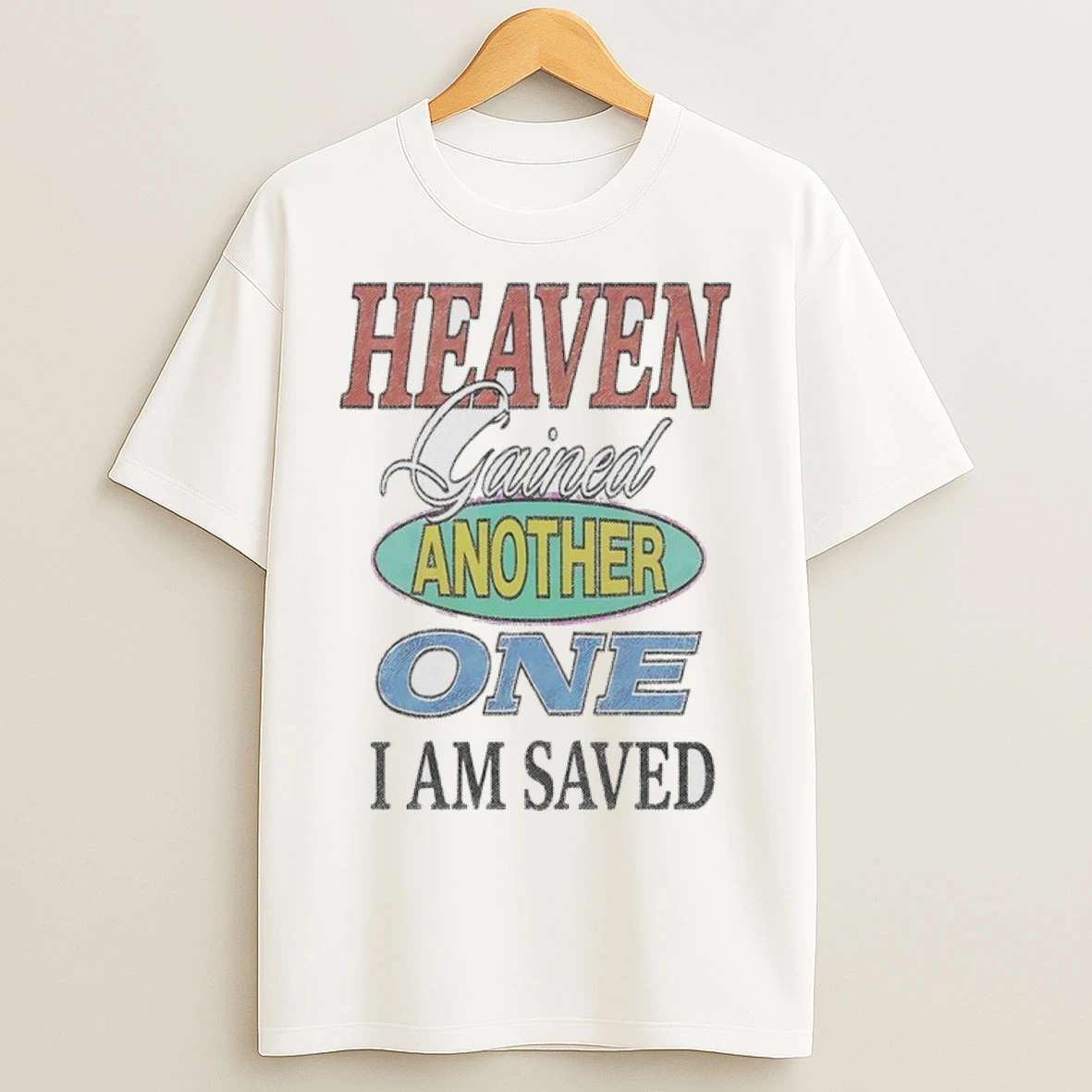 Heaven Gained Another One I Am Saved Vintage T Shirts