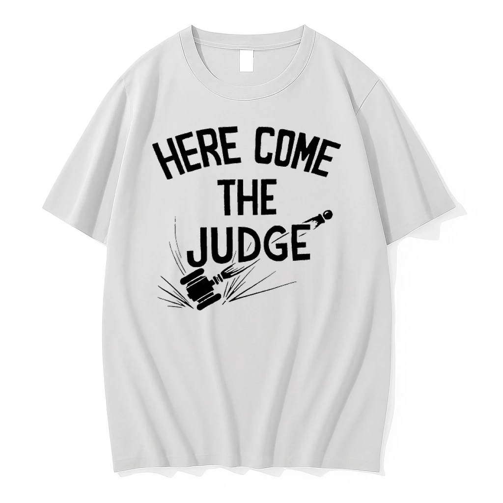 Here Come The Judge Shirts