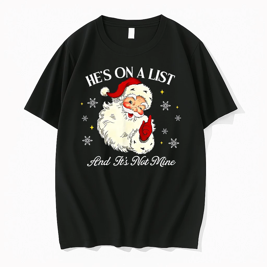 Hes On A List And Its Not Mine Funny Santa Face Christmas Shirts