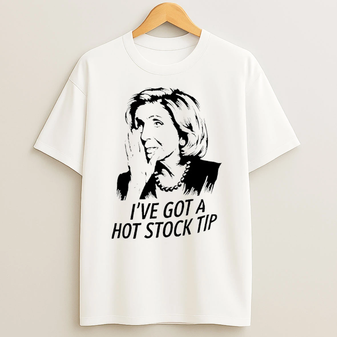 Hillary Clinton Ive Got A Hot Stock Tip Shirts