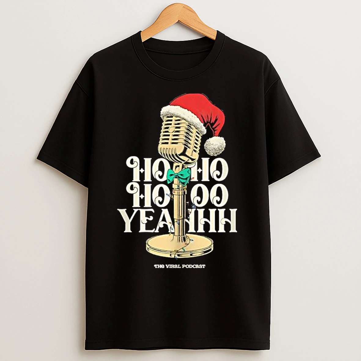 Ho Ho Ho Yeahh Christmas Podcast T Shirts