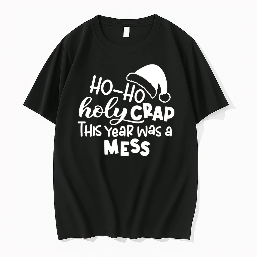 Ho Ho Holy Crap This Year Was A Mess Christmas 2025 Shirts