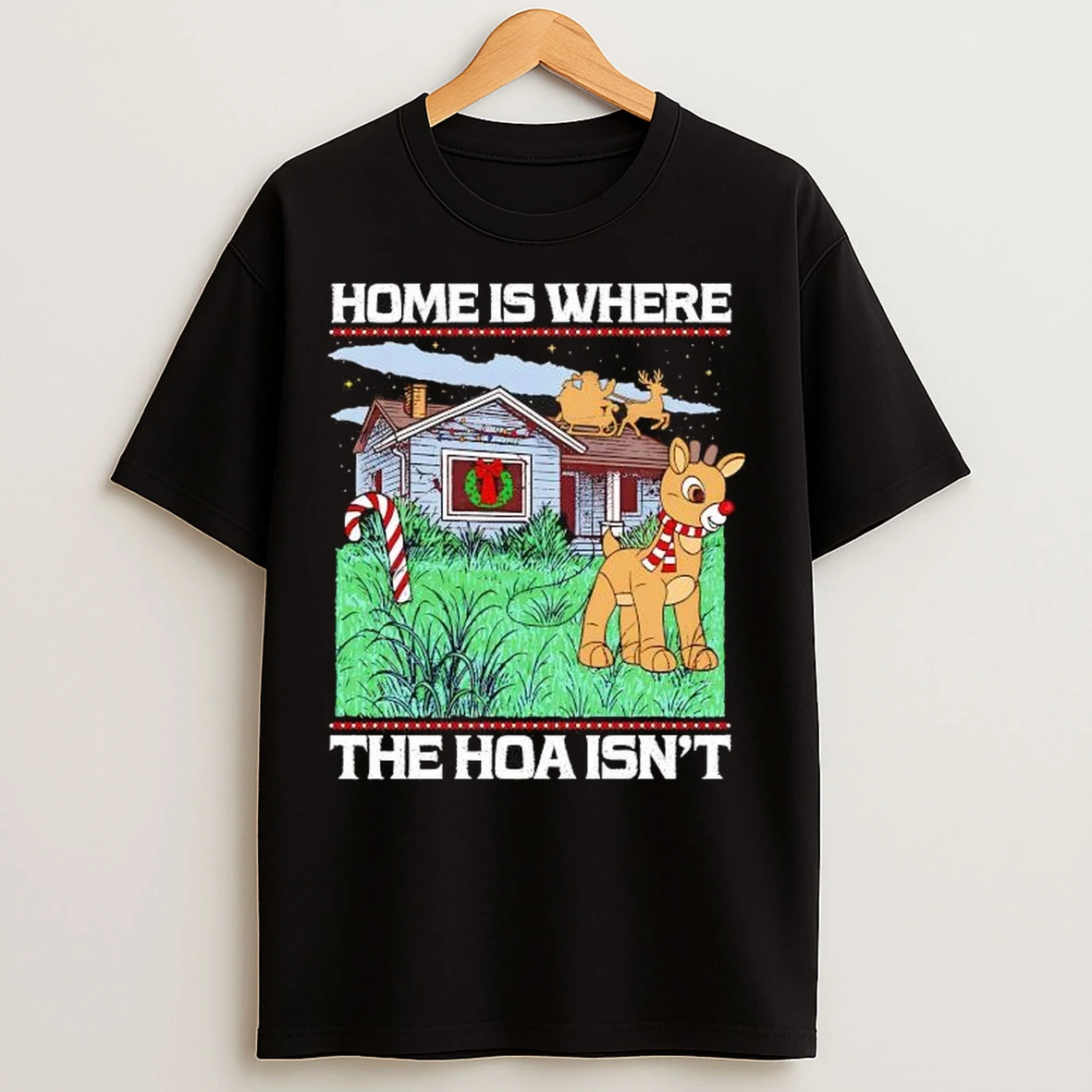 Home Is Where The Hoa Isnt Candy Cane And A Reindeer Figure Christmas Graphic T Shirts