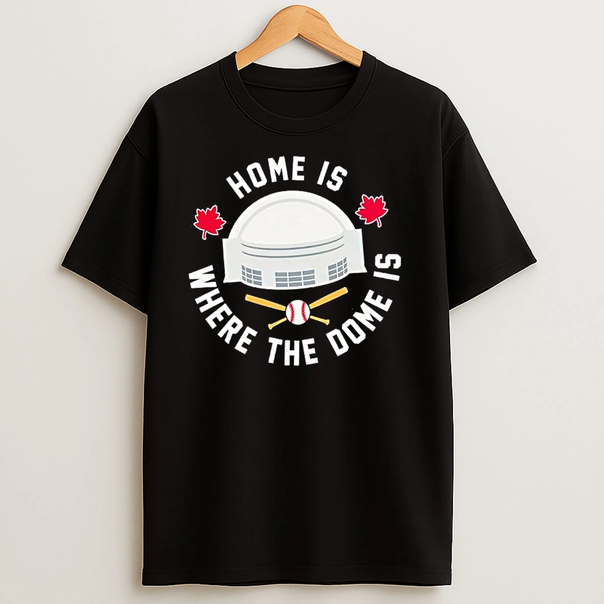 Home Is Where The Dome Is Toronto Blue Jays Logo T Shirts