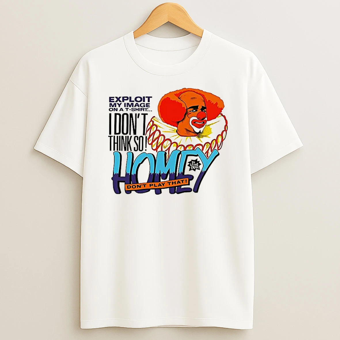 Homey The Clown In Living Color I Dont Think So Dont Play That Shirts