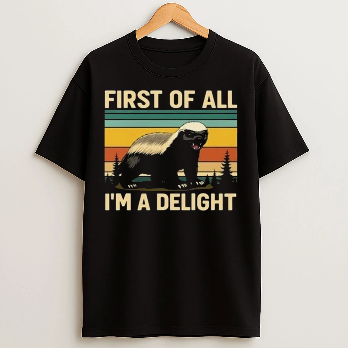 Honey Badger First Of All Im A Delight Long Sleve T Shirts