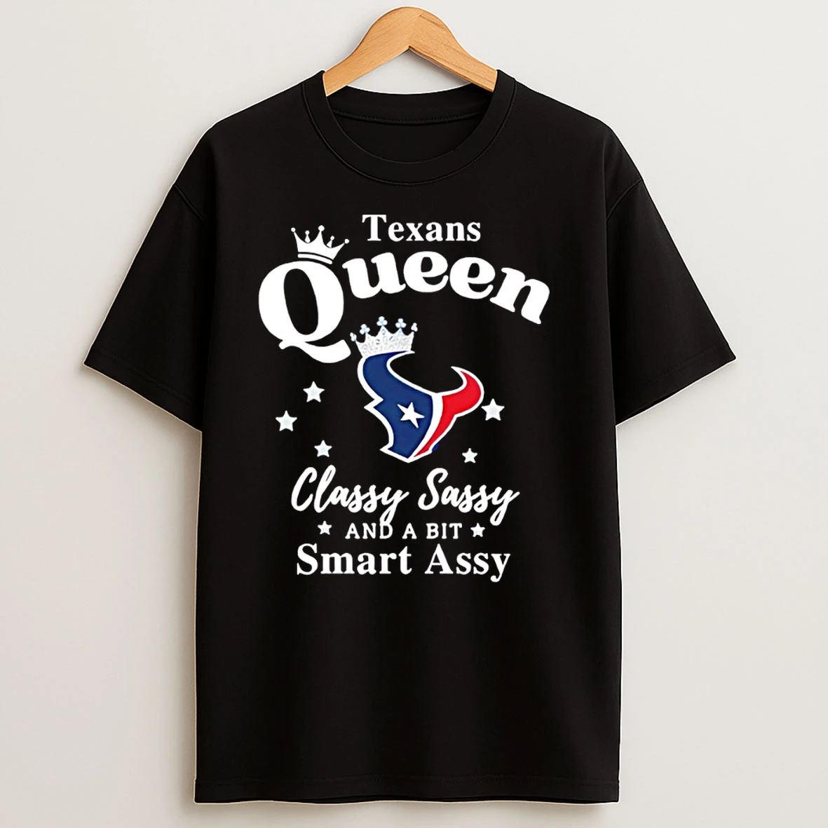 Houston Texans Queen Classy Sassy And A Bit Smart Assy T Shirts