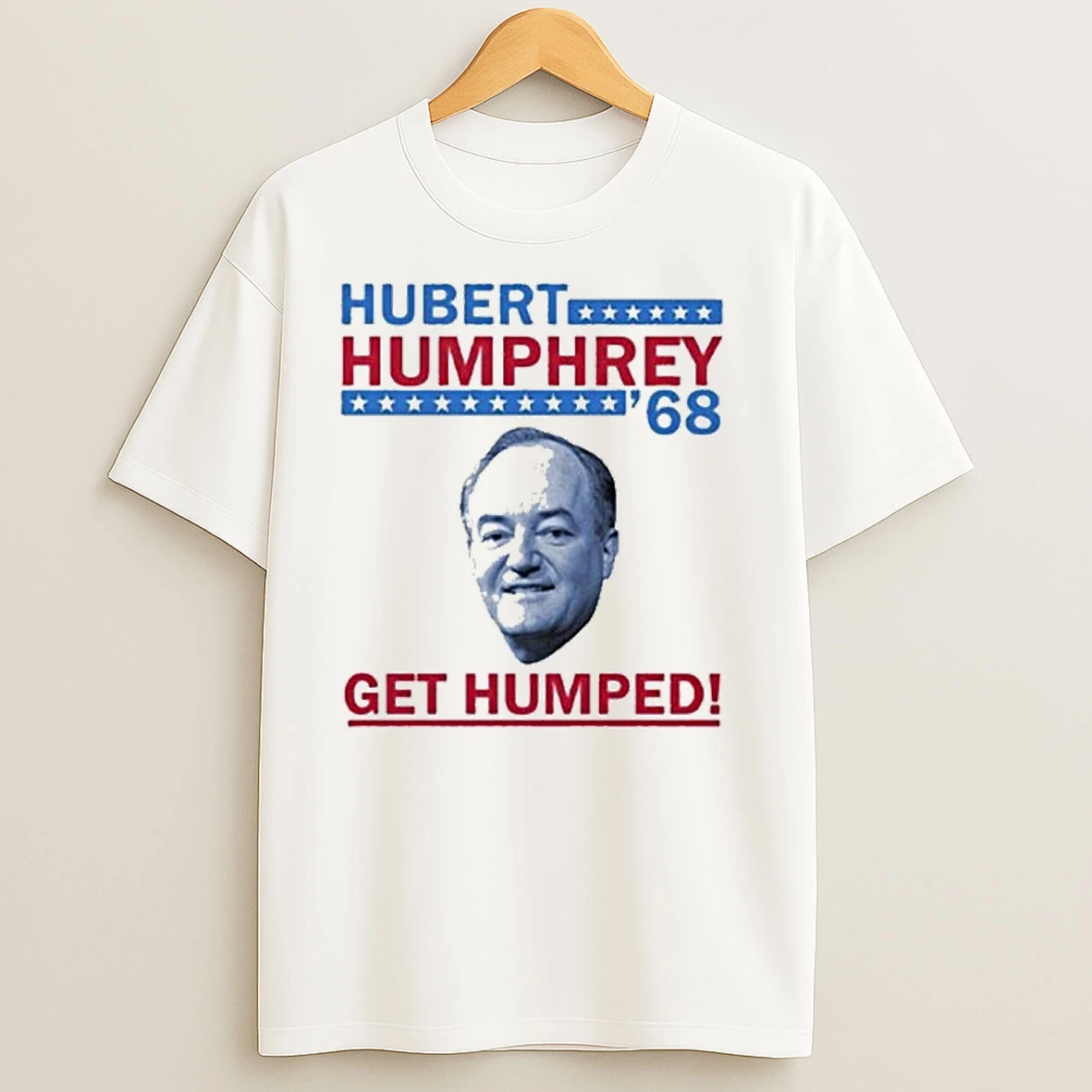 Hubert Humphrey 68 Get Humped 2025 T Shirts